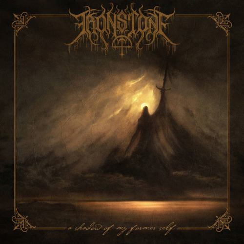 Ironstone : A Shadow of My Former Self